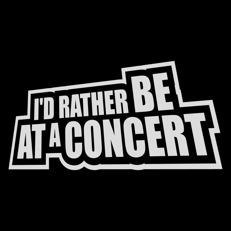 I'd Rather Be At A Concert Lustig Musik Konzert
