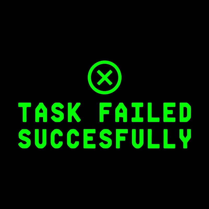 Task Failed Successfully IT Paradoxon
