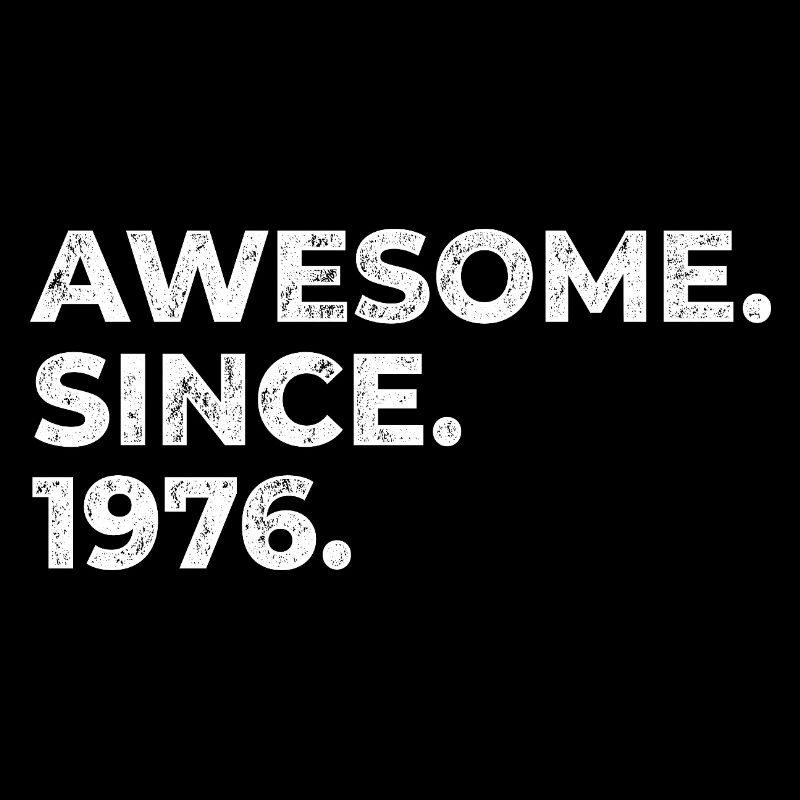 Awesome since 1976 | Geburtstag | Geschenk