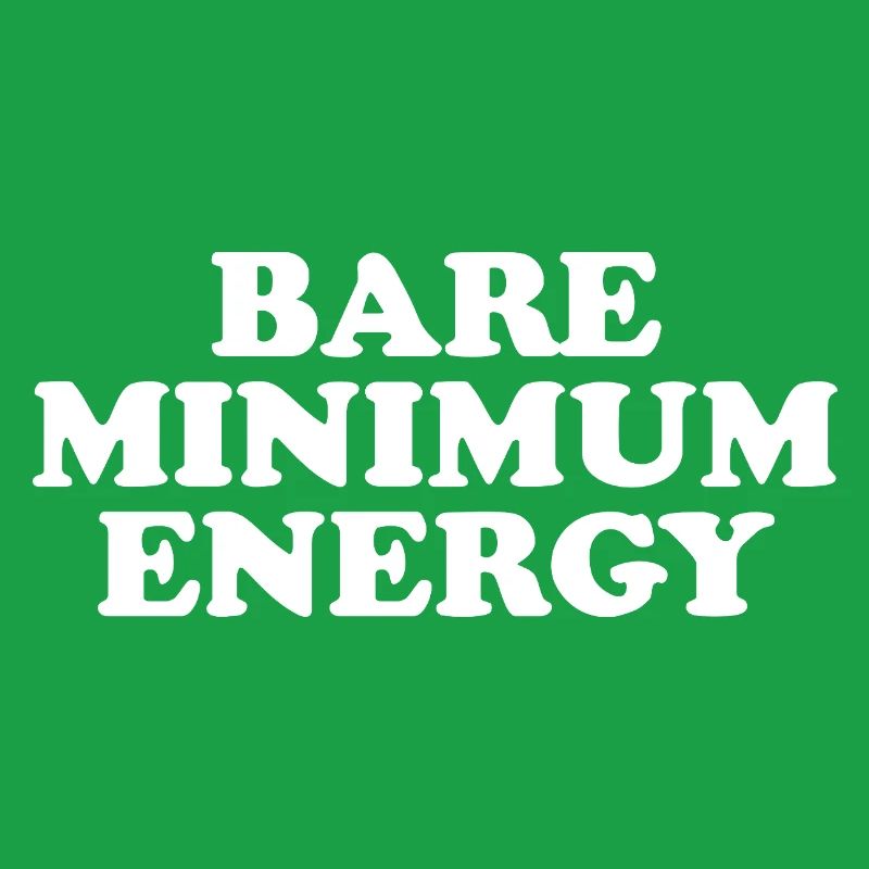 Bare Minimum Energy