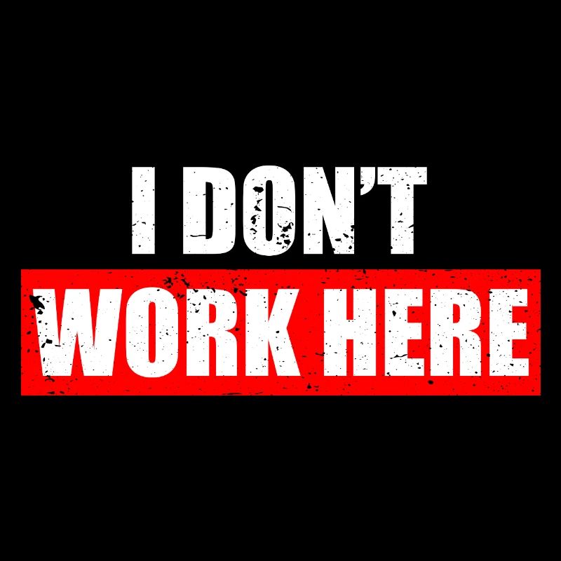 I don't work here Car lover car guy mechanic