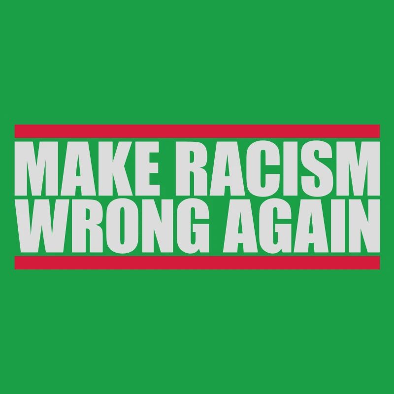 make racism wrong again