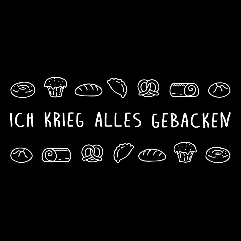 ich krieg alles gebacken bäcker köchin backen