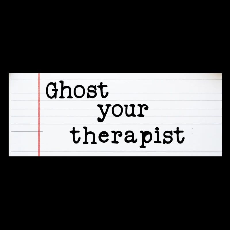 Ghost Your Therapist