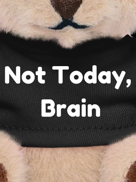 Not Today, Brain