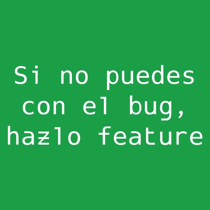 If you can't handle the bug, make it feature