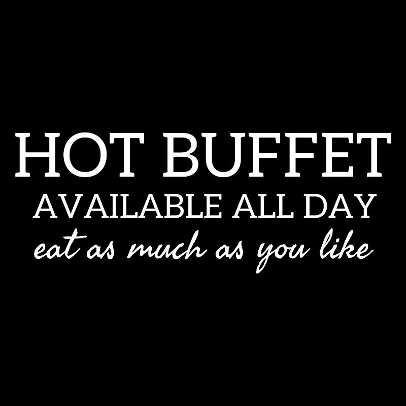 Hot Buffet Available All Day eat as much as you