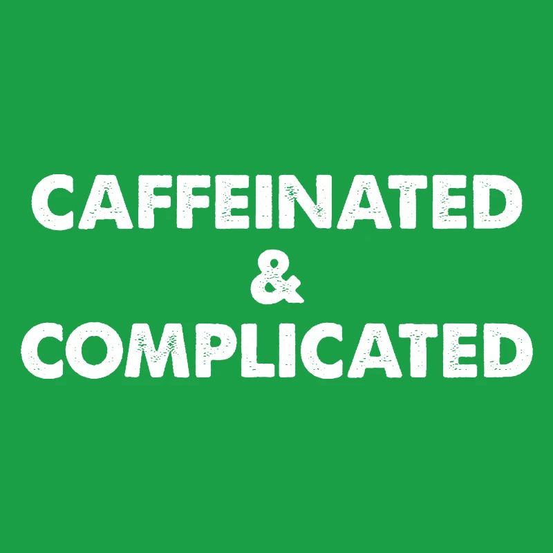 Caffeinated & Complicated
