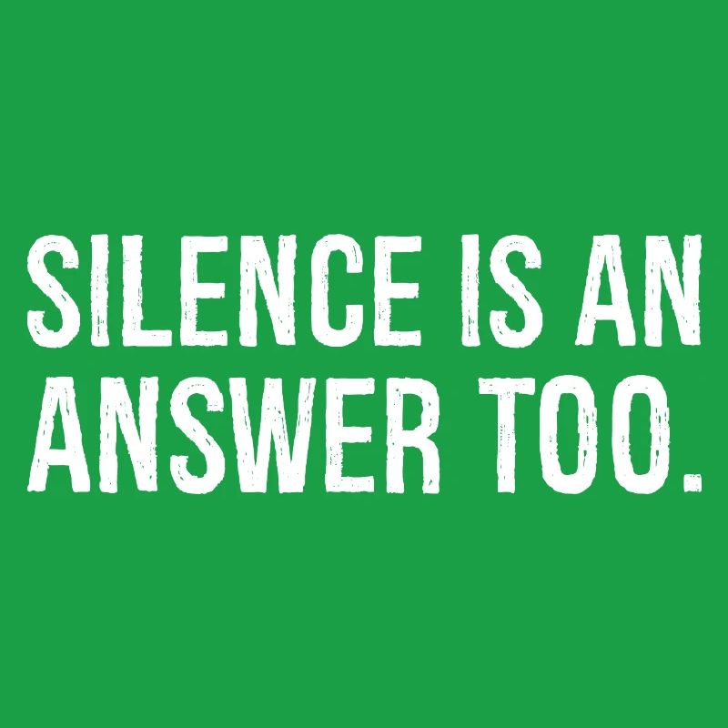 Le silence est aussi une réponse