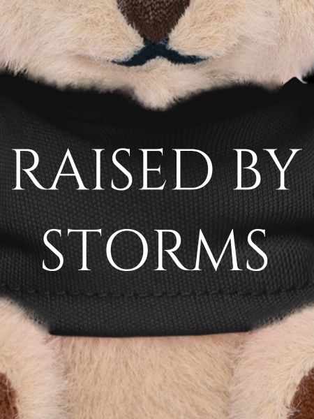 Raised by storms