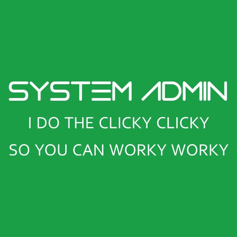 System Admin do clicky clicky in white