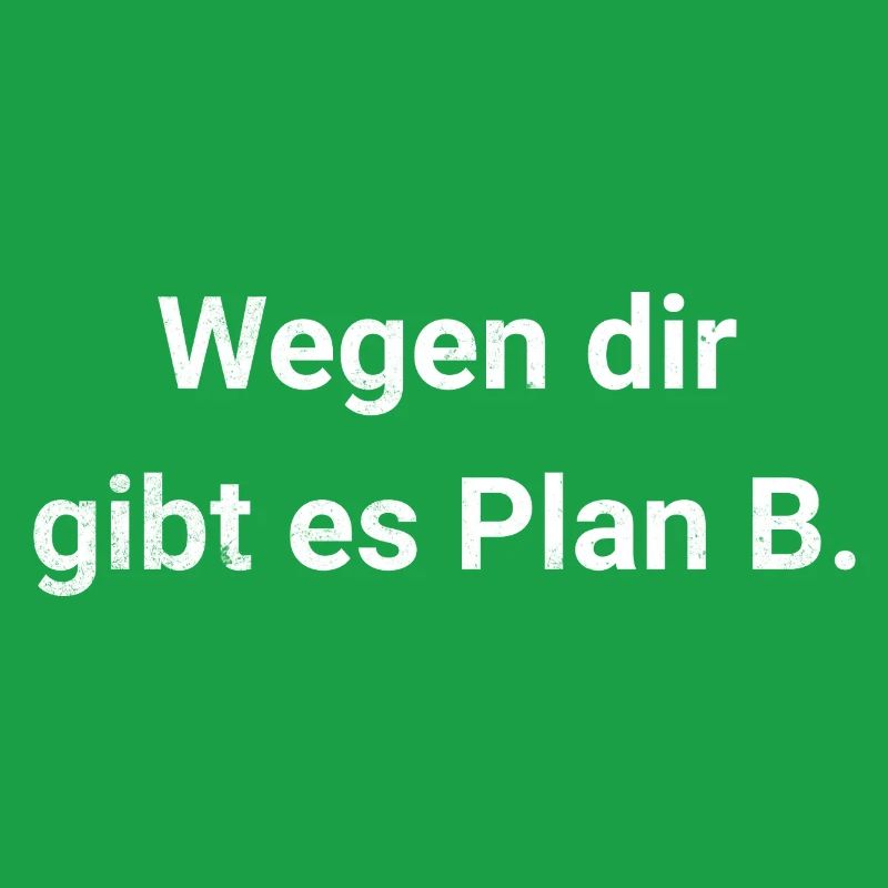 Wegen dir gibt es Plan B - Passiv Aggressiv