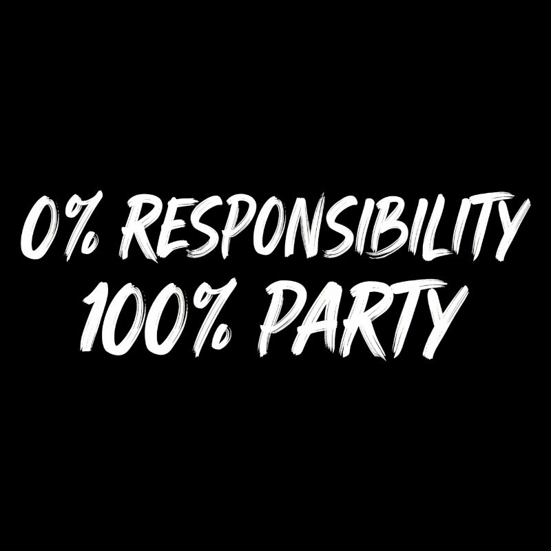0% Responsibility 100% Party