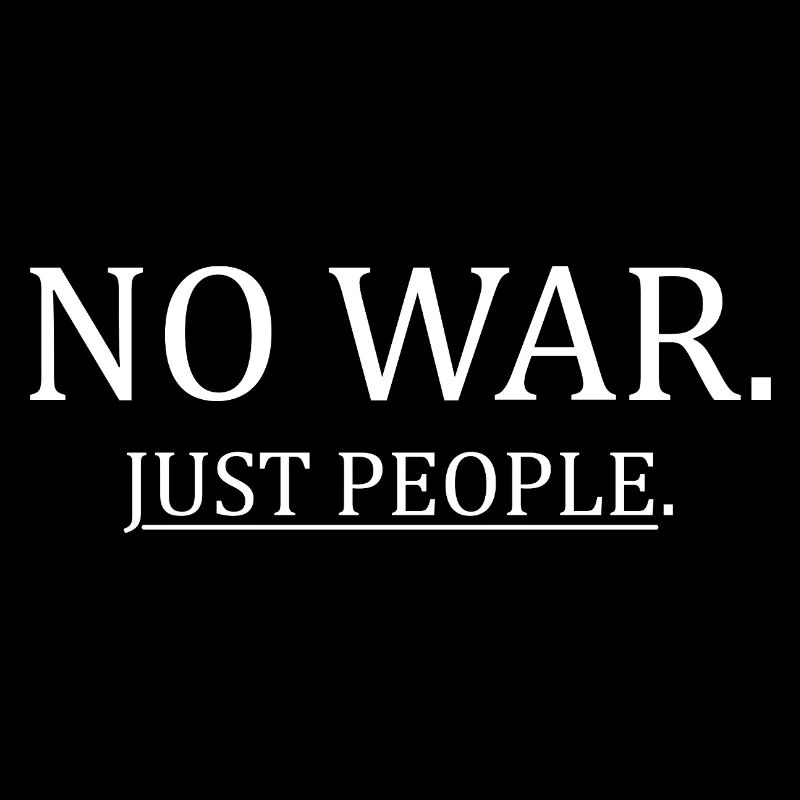 No War Just People Minimalist Peace Statement