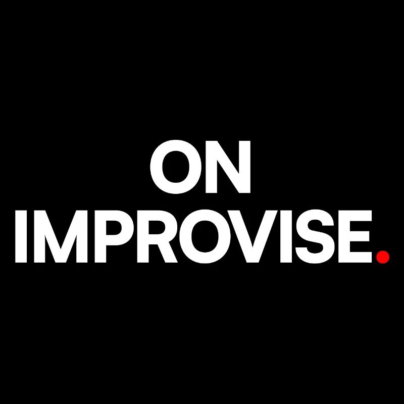 We improvise