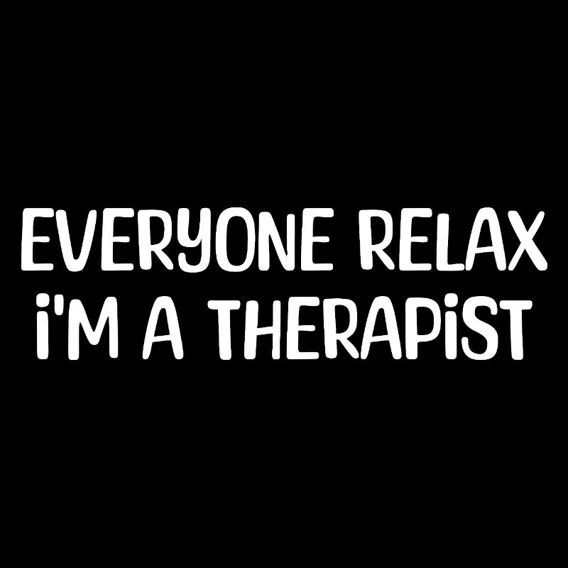 Everyone Relax I’m a Therapist Retro Humor