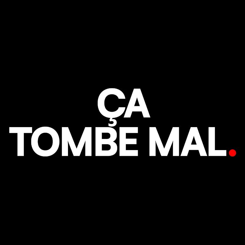 Ça tombe mal