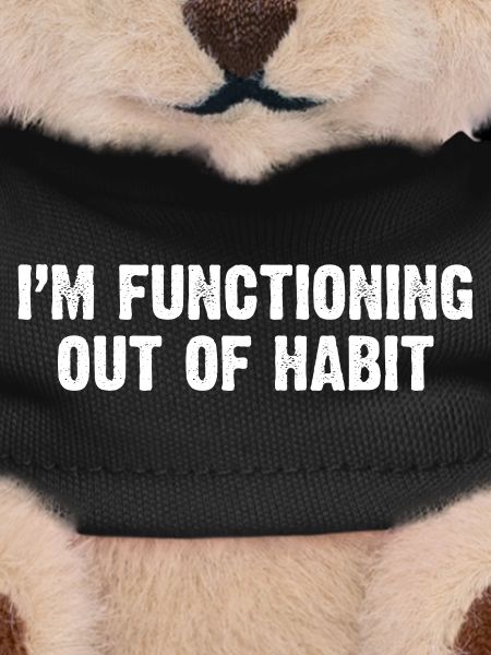 Functioning Out of Habit