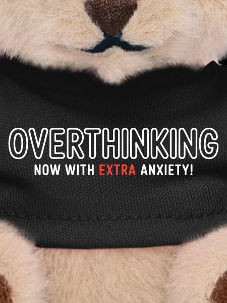 Overthinking, now with extra Anxiety! 