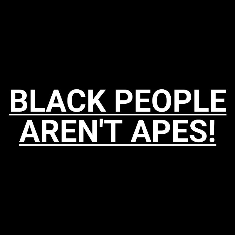 Les Noirs ne sont pas des singes - Nous, le Peuple, Black pe