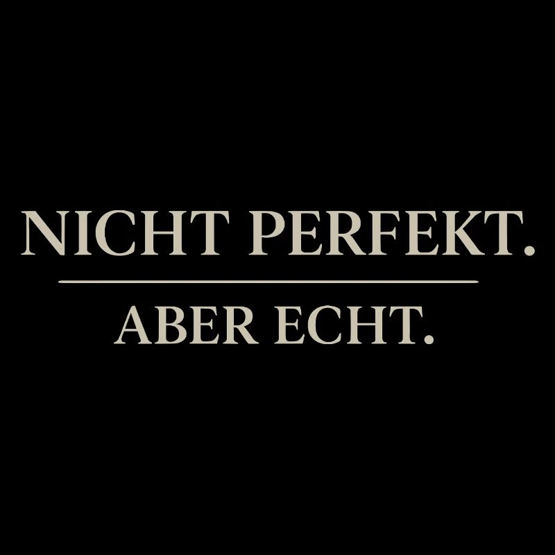 Nicht perfekt Aber Echt Typografie