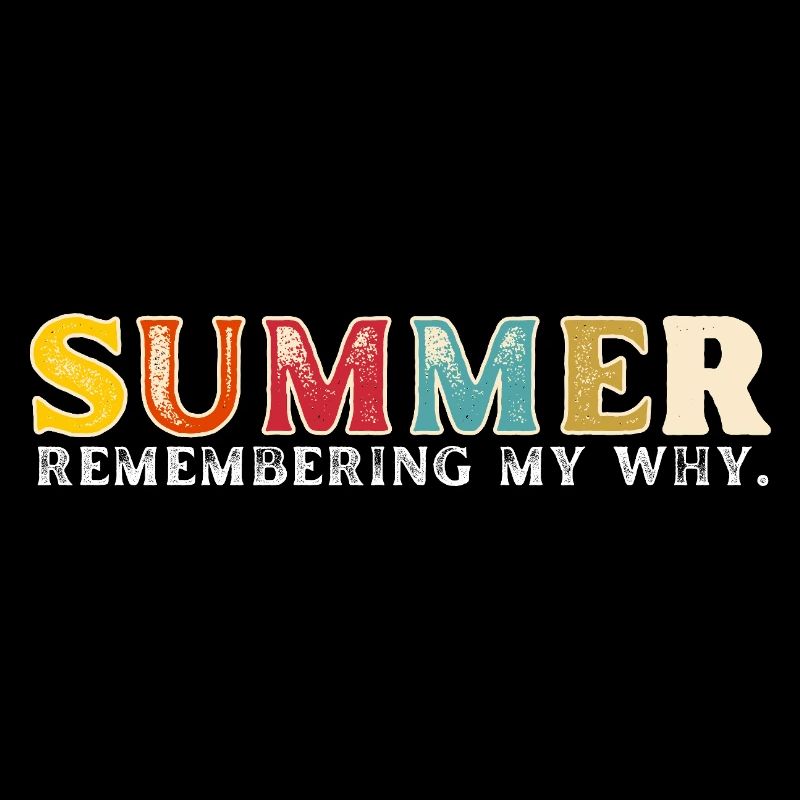 Funny Summer Break Quote Remembering My Why