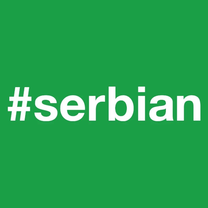 SERBIAN Serbisch Serbien Hashtag
