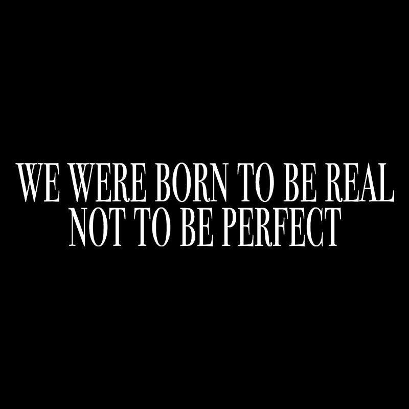 born to be real - spruch