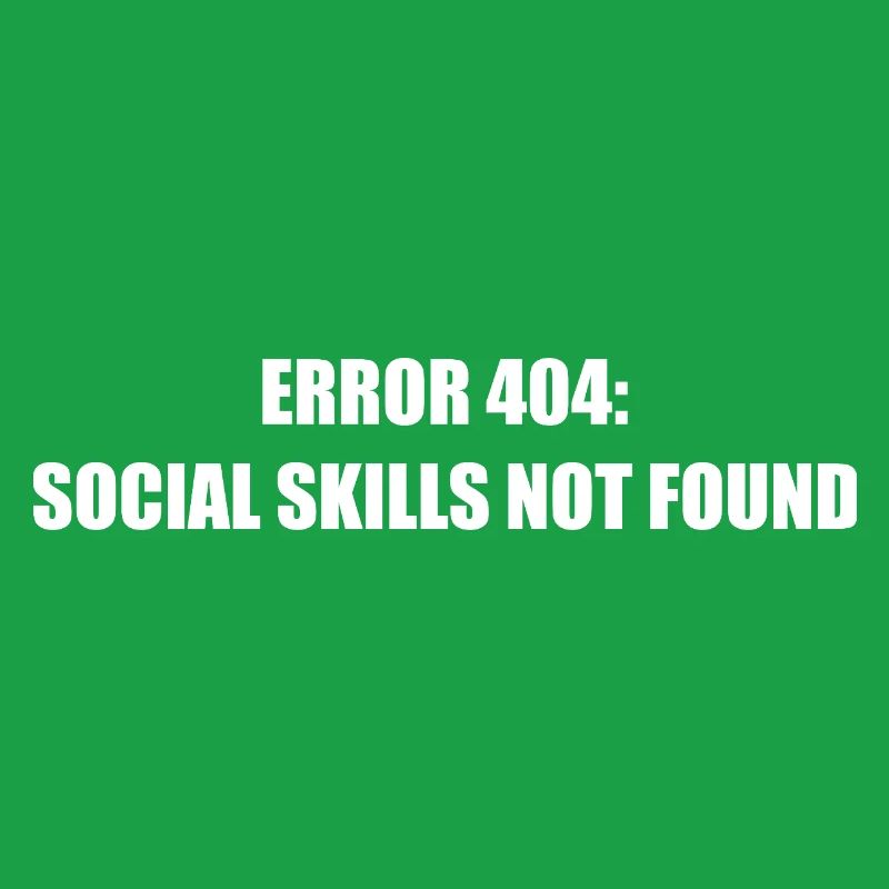 Error 404 Missing Social Skills