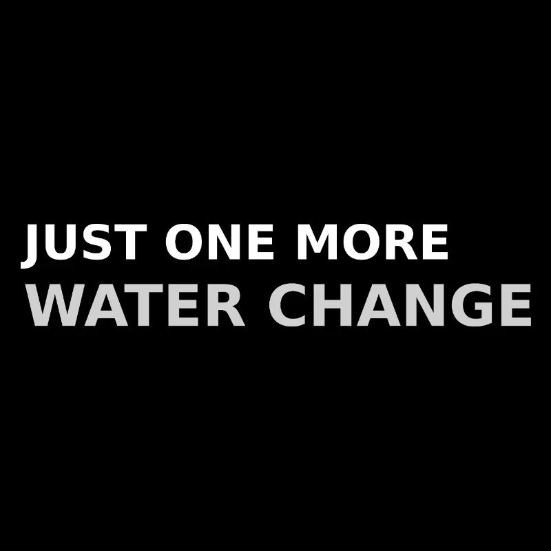 Just one more water change