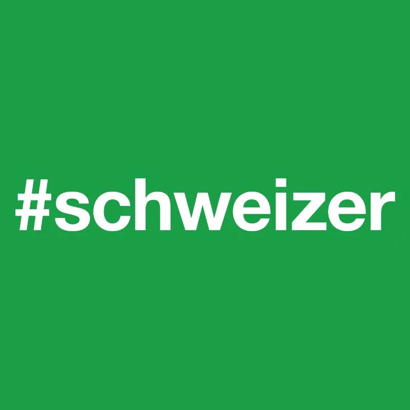 SCHWEIZER Hashtag