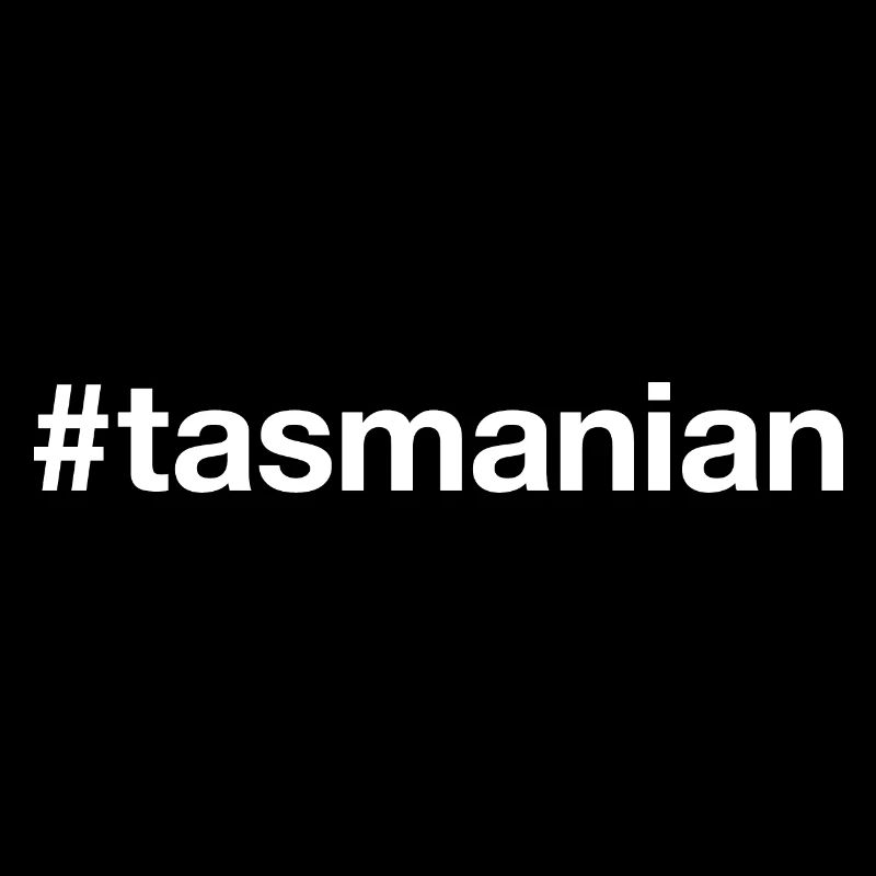 TASMANIAN Hashtag