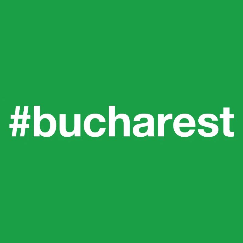 BUCHAREST Hashtag Bukarest