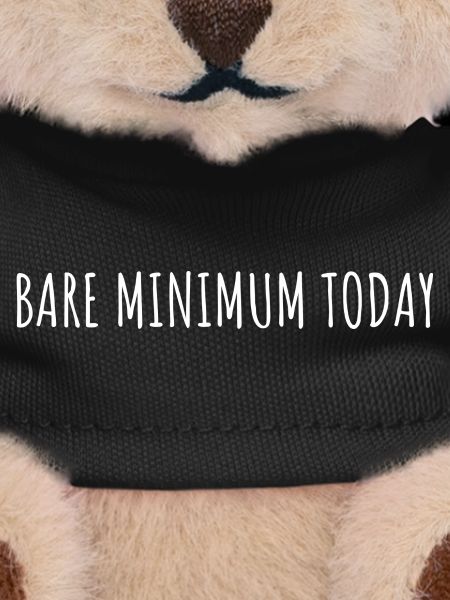 BARE MINIMUM TODAY