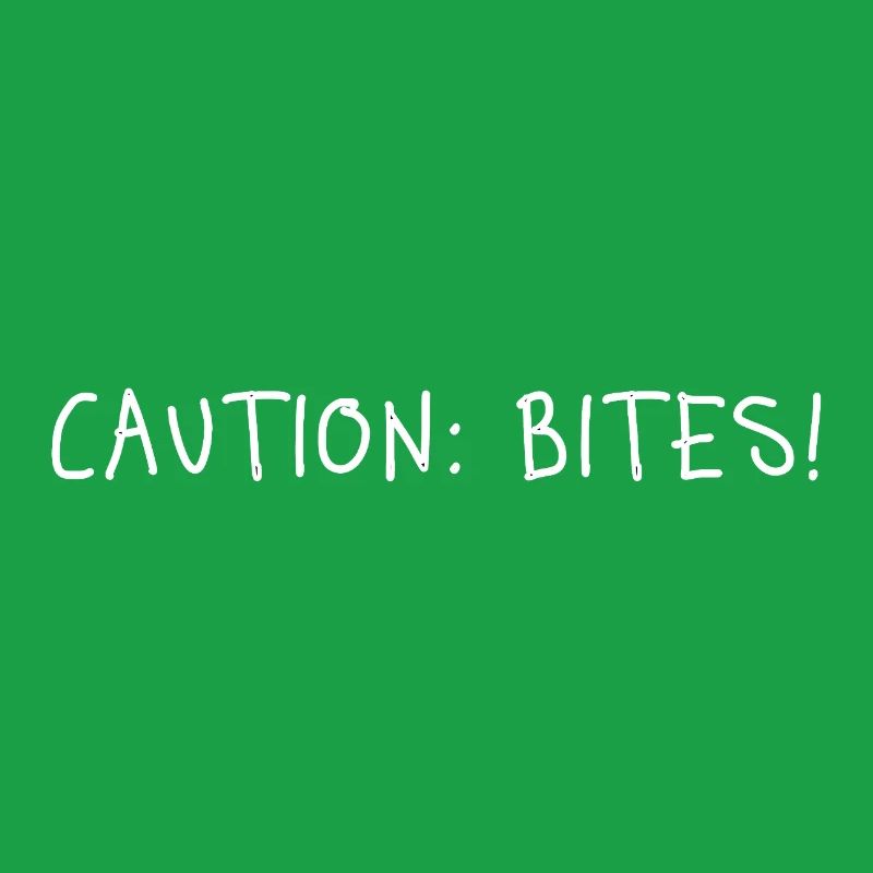 Caution: Bites! – Minimalist statement