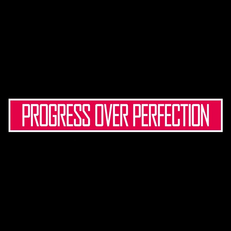 Le progrès au-dessus de la perfection Motivation Mentalité
