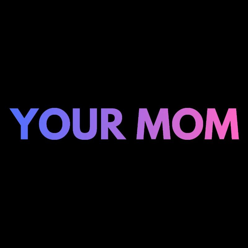 YOUR MOM TEXT PURPLE