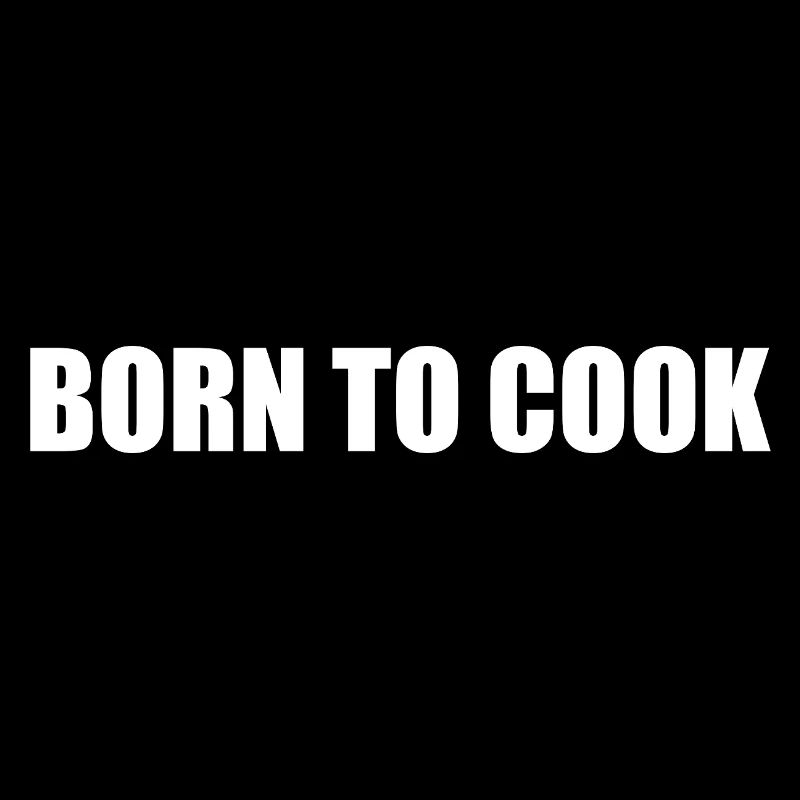 Déclaration de cuisine née pour cuisiner