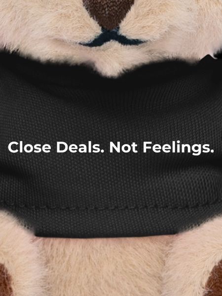 Close Deals Not Feelings