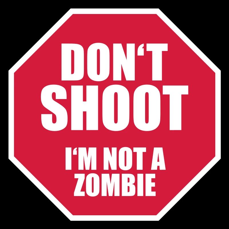 Don't shoot, I'm not a zombie