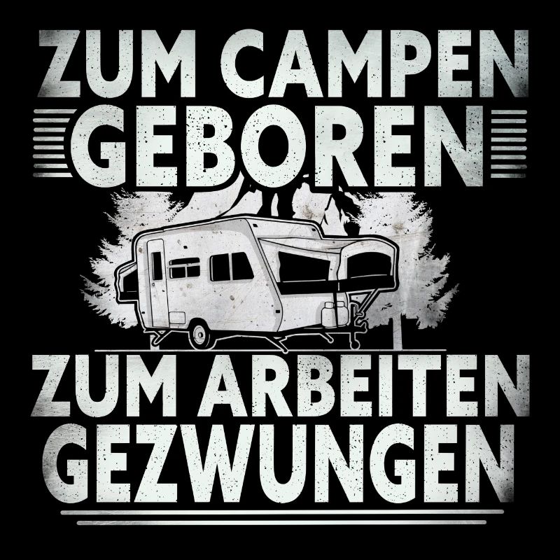 Born to Camp Forced To Work