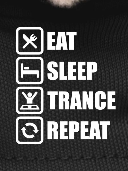 Eat Sleep Trance Repeat!