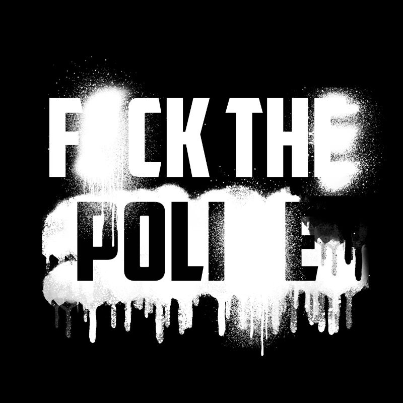 F*CK LA POLI*E