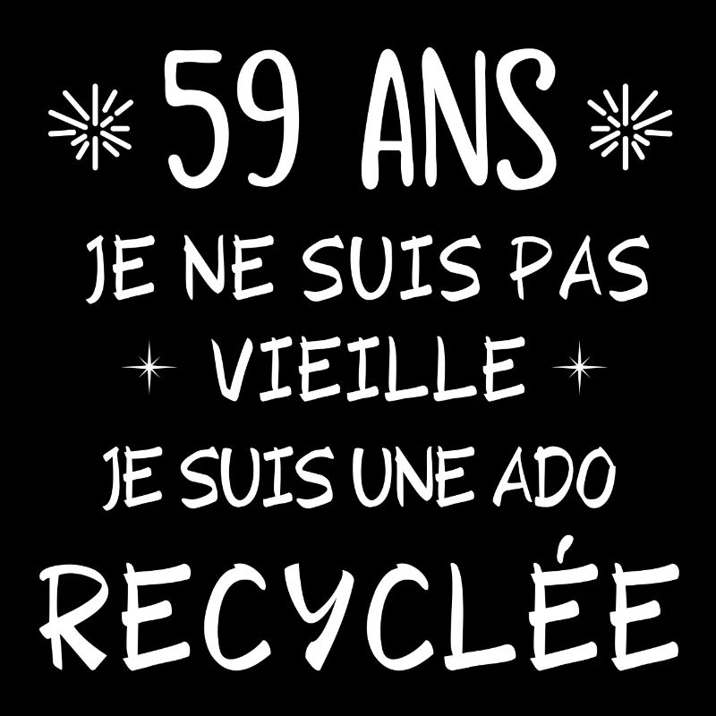 ado recyclée, anniversaire 59 ans, j'ai 59 ans