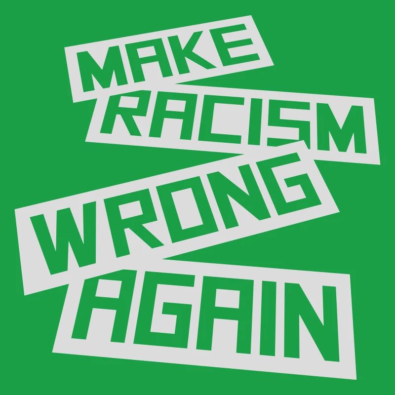 make racism wrong again