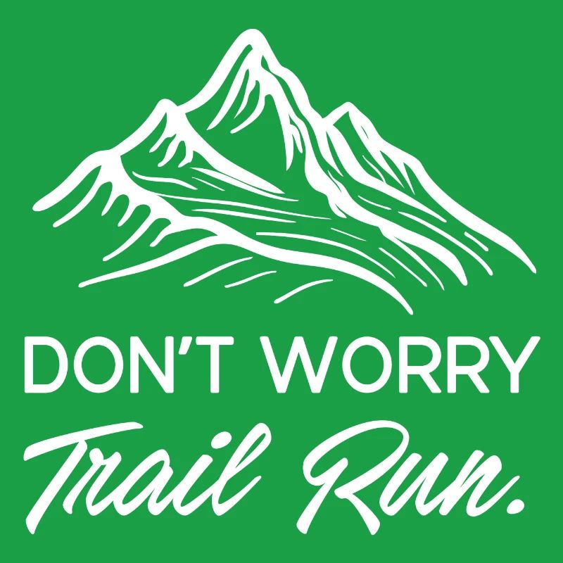 Don't Worry. Trail Run.