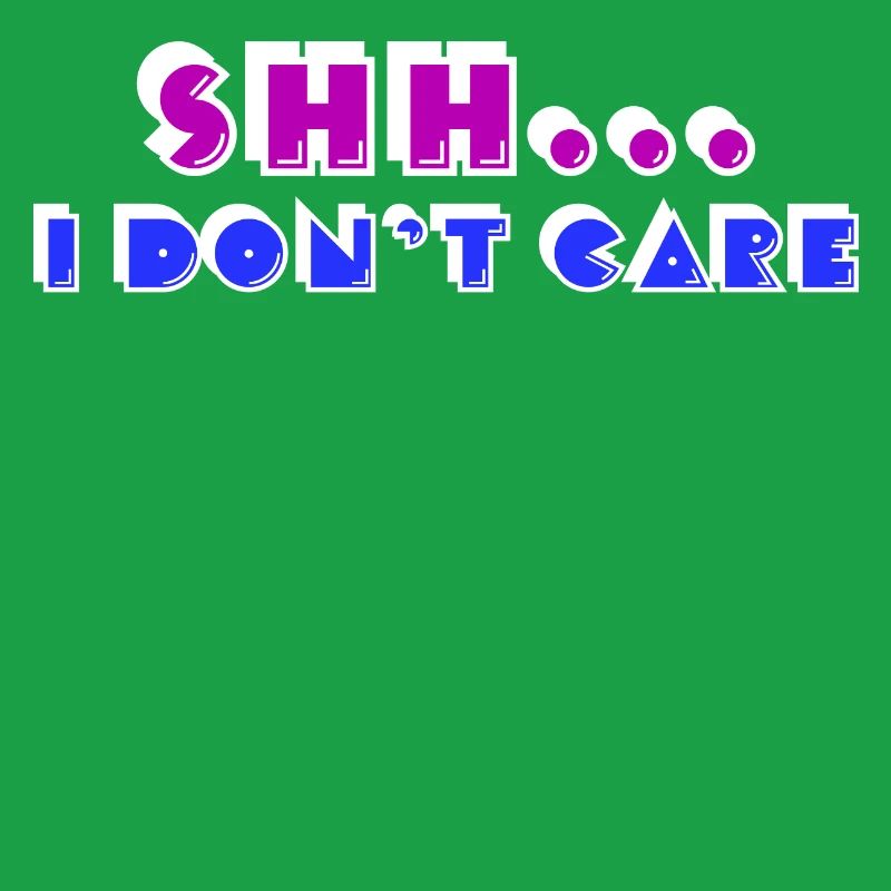 Chill statement doesn't matter I don't care