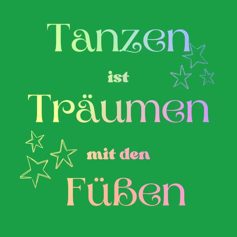 Tanzen ist Träumen mit den Füßen!