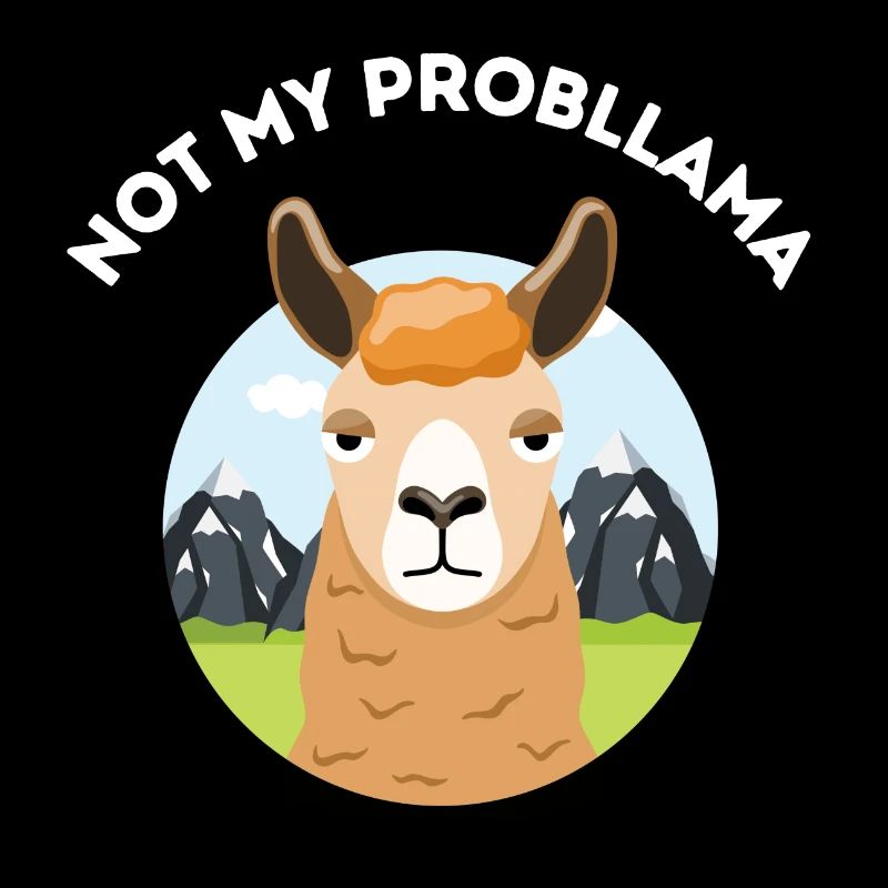 Not My Probllama – Sarcastic Llama Pun
