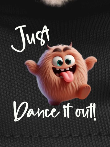 Just dance it out!